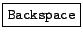 Backspace